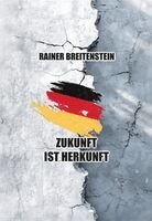 Rainer Breitenstein - Zukunft ist Herkunft, Häftad