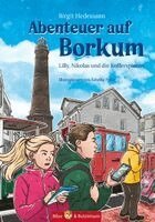 Birgit Hedemann - Abenteuer auf Borkum - Lilly, Nikolas und die Kofferspionin, Inbunden