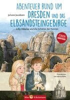 Juliane Jacobsen - Abenteuer rund um Dresden und das Elbsandsteingebirge - Lilly, Nikolas und die Schätze der Fürsten, Inbunden. Tillgänglighet: Lägg i varukorg