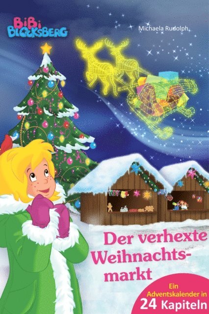 Michaela Rudolph - Bibi Blocksberg Adventskalender - Der verhexte Weihnachtsmarkt, E-bok