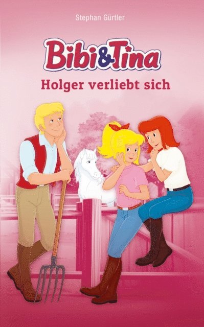 Stephan Gurtler - Bibi & Tina - Holger verliebt sich, E-bok