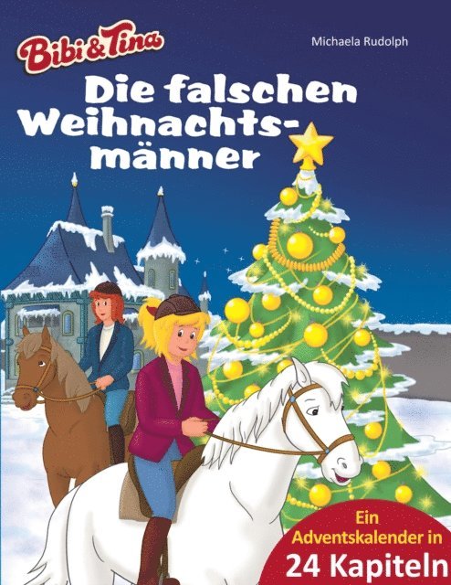 Michaela Rudolph - Bibi & Tina - Die falschen Weihnachtsmänner, E-bok