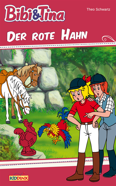 Theo Schwartz - Bibi & Tina - Der rote Hahn, E-bok