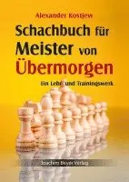 Alexander Kostjew - Schachbuch für Meister von Übermorgen, Inbunden. Tillgänglighet: Lägg i varukorg