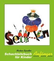 Markus Spindler - Schachlehrbuch für Kinder - Anfänger, Inbunden
