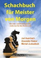Juri Awerbach, Alexander Kotow, Michail Judowitsch - Schachbuch für Meister von Morgen, Häftad