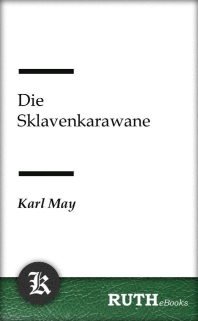 Karl May - Die Sklavenkarawane, E-bok