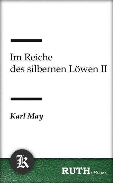Karl May - Im Reiche des silbernen Löwen II, E-bok