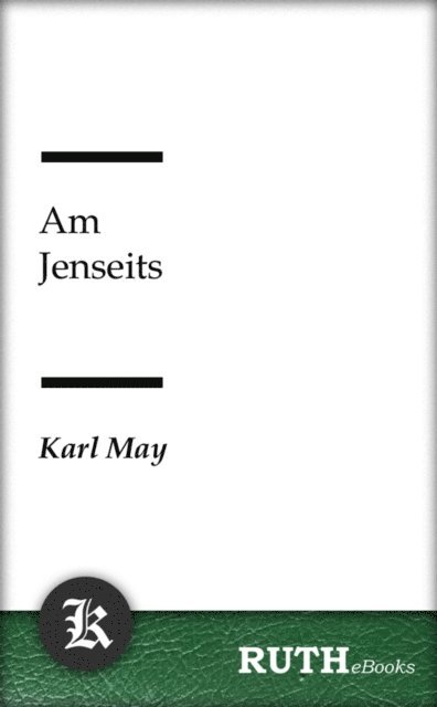 Karl May - Am Jenseits, E-bok