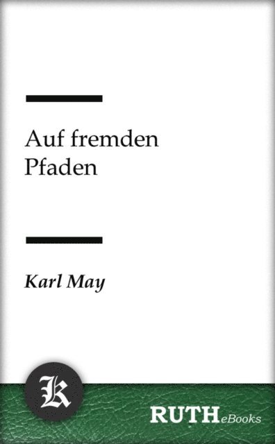 Karl May - Auf fremden Pfaden, E-bok