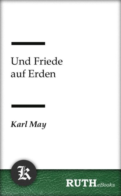 Karl May - Und Friede auf Erden, E-bok