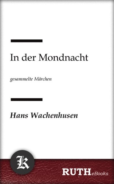 Hans Wachenhusen - In der Mondnacht, E-bok