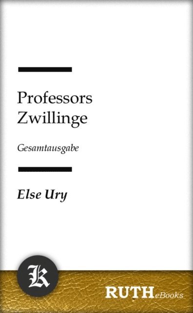 Else Ury - Professors Zwillinge, E-bok