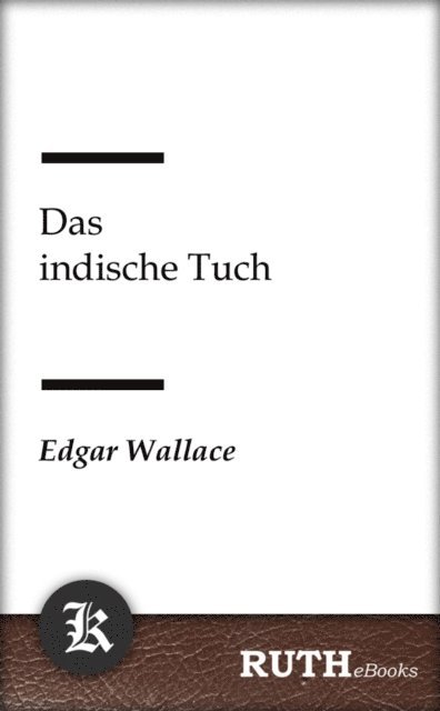 Edgar Wallace - Das indische Tuch, E-bok