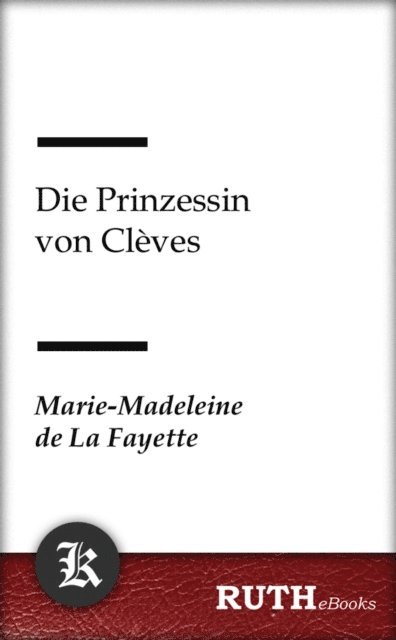 Marie-Madeleine de La Fayette - Die Prinzessin von Clèves, E-bok