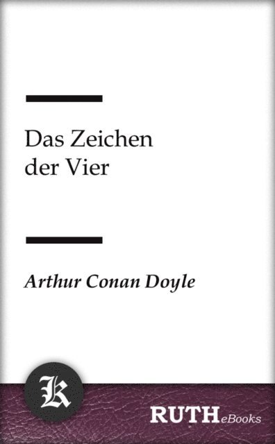 Arthur Conan Doyle - Das Zeichen der Vier, E-bok
