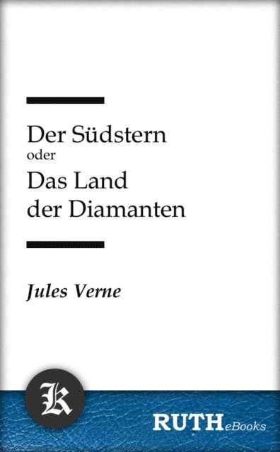 Jules Verne - Der Südstern oder Das Land der Diamanten, E-bok