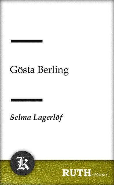 Selma Lagerlof - Gösta Berling, E-bok