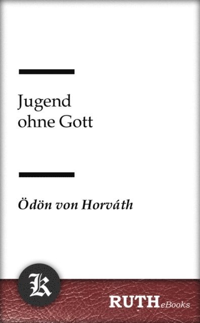 Odon von Horvath - Jugend ohne Gott, E-bok