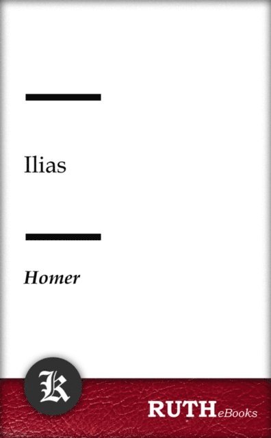 Homer - Ilias, E-bok