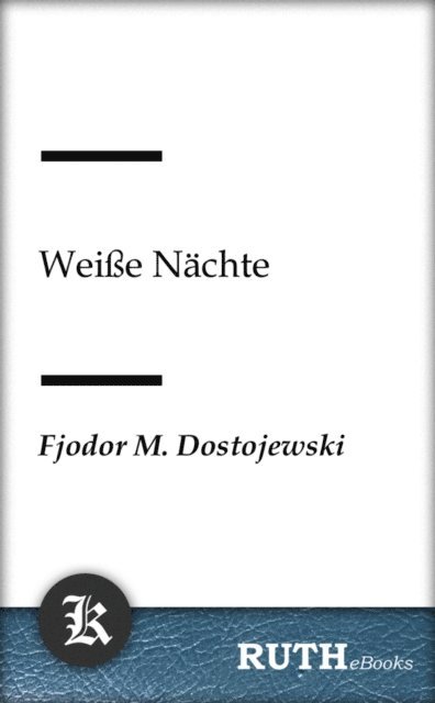 Fjodor Michailowitsch Dostojewski - Weiße Nächte, E-bok
