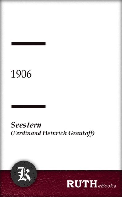 Ferdinand Heinrich Grautoff - 1906, E-bok