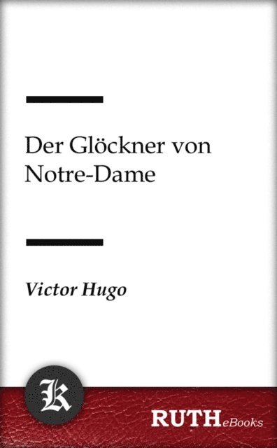 Victor Hugo - Der Glöckner von Notre-Dame, E-bok