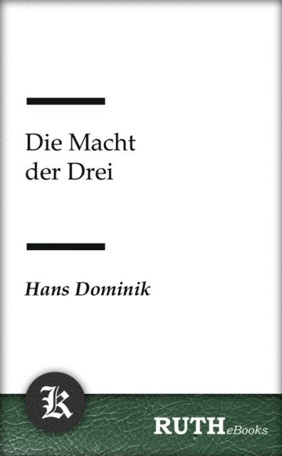 Hans Dominik - Die Macht der Drei, E-bok
