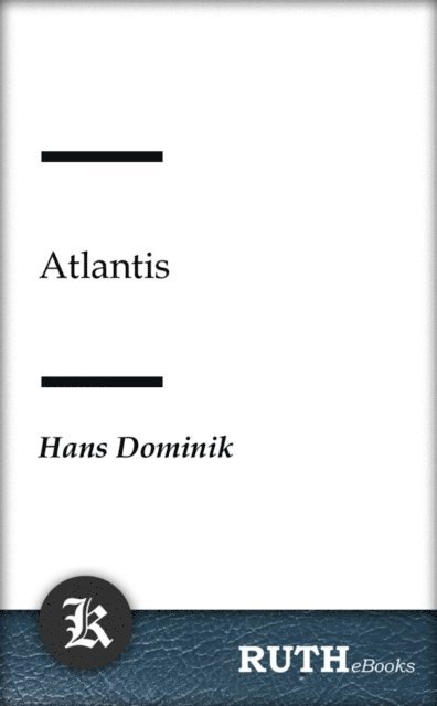Hans Dominik - Atlantis, E-bok