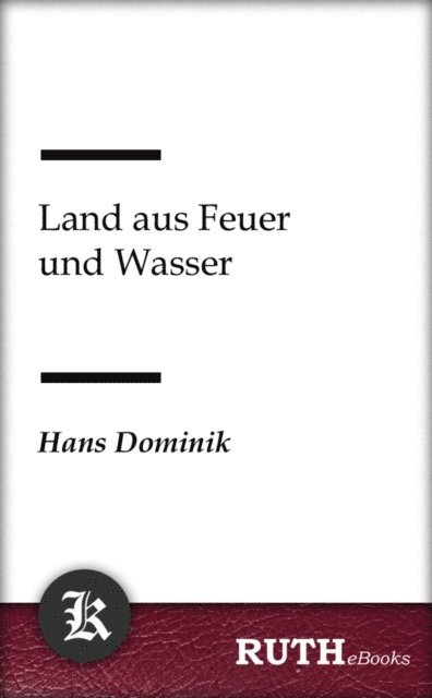 Hans Dominik - Land aus Feuer und Wasser, E-bok