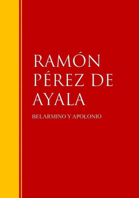 RAMON PEREZ DE AYALA - BELARMINO Y APOLONIO, E-bok