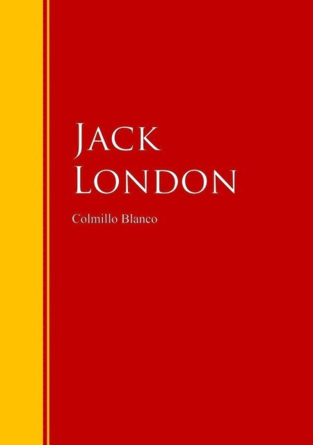 Jack London - Colmillo Blanco, E-bok
