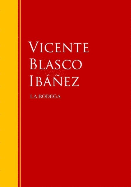 Vicente Blasco Ibanez - La bodega, E-bok