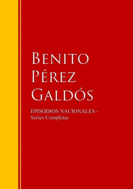 Benito Perez Galdos - Episodios Nacionales, E-bok