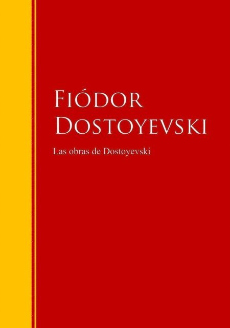 Fiodor Dostoyevski - Las obras de Dostoyevski, E-bok