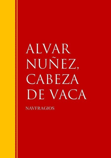 ALVAR NUNEZ CABEZA DE VACA - NAVFRAGIOS, E-bok