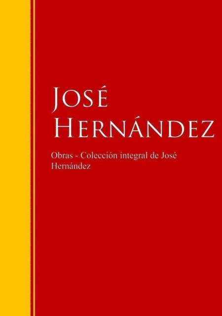 Jose Hernandez - Obras de José Hernández, E-bok