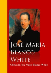 Obras de José Marÿa Blanco White