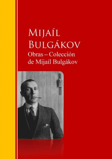 Mijail Bulgakov - Obras ─ Colección  de Mijaíl Bulgákov, E-bok