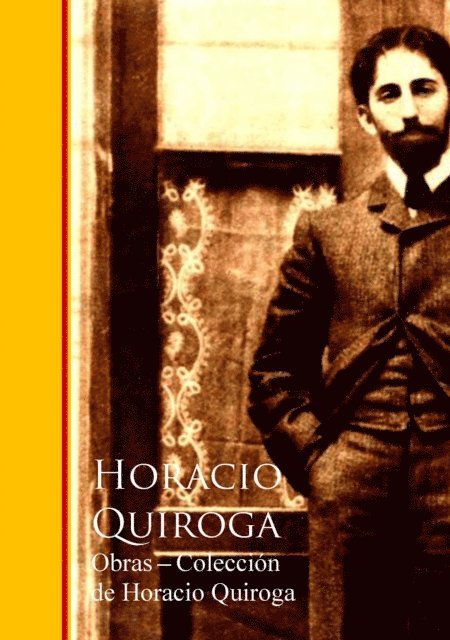 Horacio Quiroga - Obras - Coleccion de Horacio Quiroga, E-bok