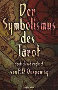 Der Symbolismus des Tarot. Deutsch - Englisch: Tarot als Philosophie des Okkultismus - gemalt in phantastischen Bildern des Geistes