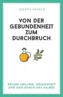 Joseph Prince - Von der Gebundenheit zum Durchbruch, Häftad. Tillgänglighet: Lägg i varukorg