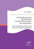 Gestaltungsmittel des Horrorfilms "The Blair Witch Project als Angstauslöser