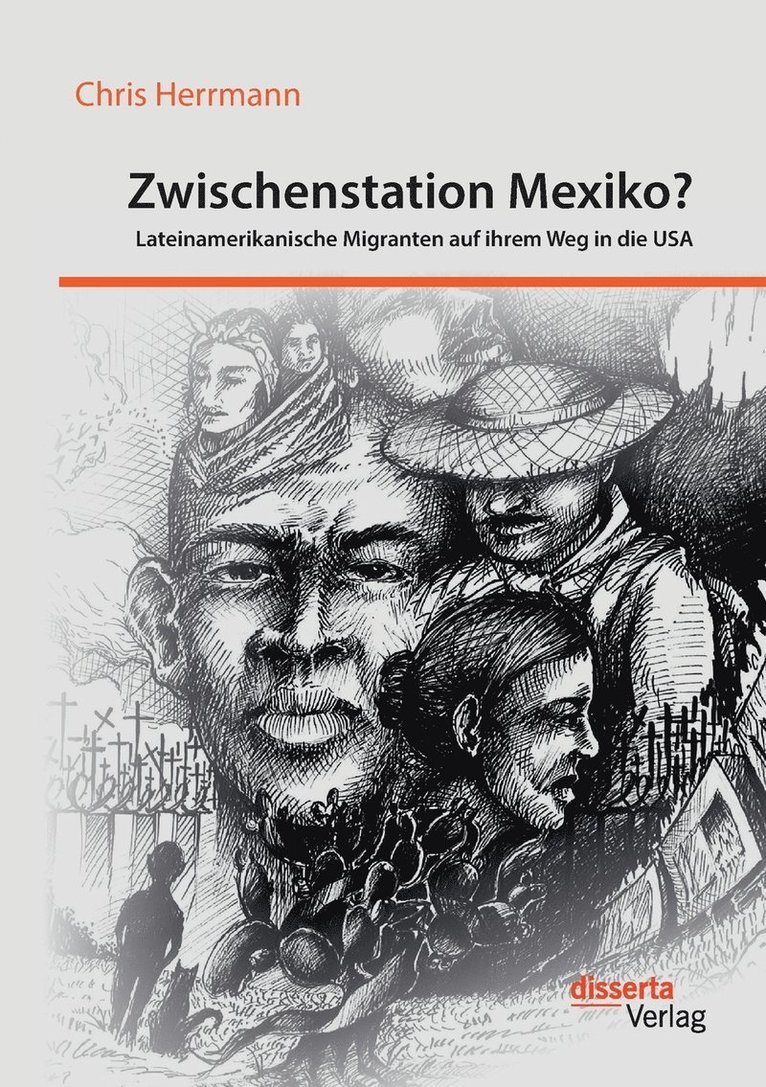 Chris Herrmann - Zwischenstation Mexiko? Lateinamerikanische Migranten auf ihrem Weg in die USA, Häftad. Tillgänglighet: Lägg i varukorg
