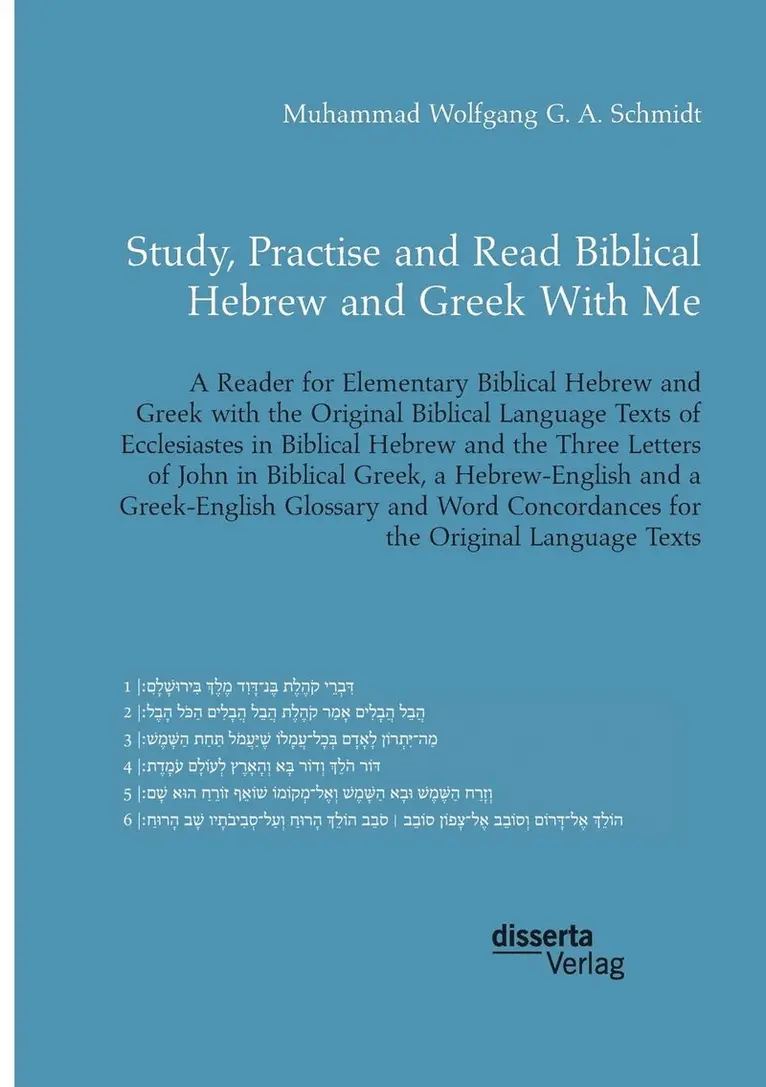 Muhammad Wolfgang G a Schmidt - Study, Practise and Read Biblical Hebrew and Greek With Me. A Reader for Elementary Biblical Hebrew and Greek with the Original Biblical Language Texts of Ecclesiastes in Biblical Hebrew and the Three Letters of John in Biblical Greek, Häftad. Tillgänglighet: Lägg i varukorg