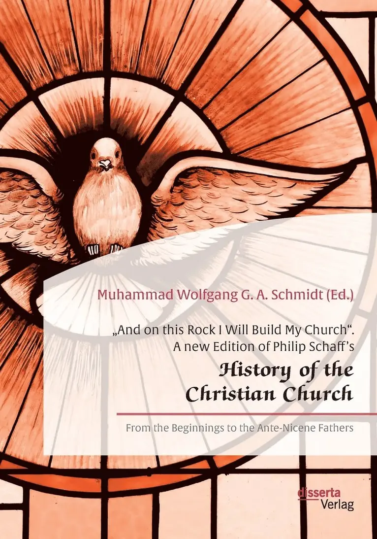 Muhammad Wolfgang G a Schmidt - "And on this Rock I Will Build My Church. A new Edition of Philip Schaff's "History of the Christian Church, Häftad. Tillgänglighet: Lägg i varukorg