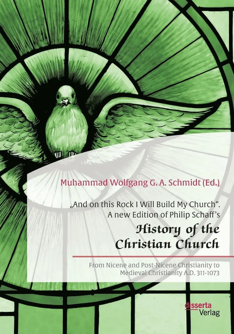 Muhammad Wolfgang G a Schmidt - "And on this Rock I Will Build My Church. A new Edition of Philip Schaff's "History of the Christian Church, Häftad. Tillgänglighet: Lägg i varukorg