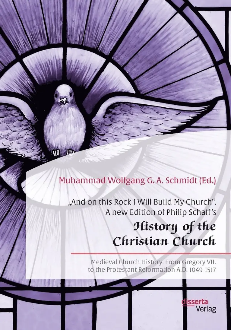Muhammad Wolfgang G a Schmidt - "And on this Rock I Will Build My Church. A new Edition of Philip Schaff's "History of the Christian Church, Häftad. Tillgänglighet: Lägg i varukorg