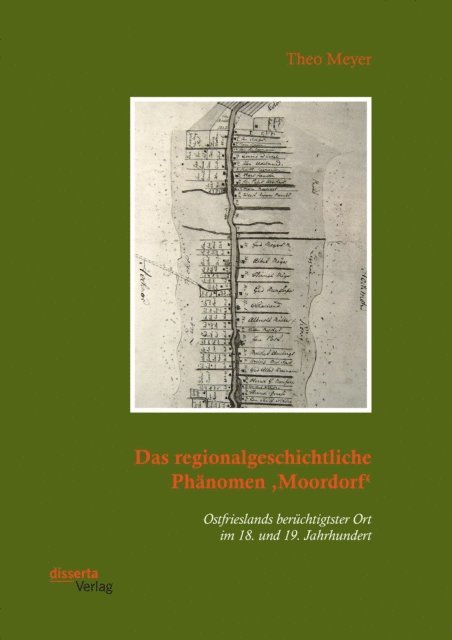 Theo Meyer - Das regionalgeschichtliche Phanomen Moordorf'. Ostfrieslands beruchtigtster Ort im 18. und 19. Jahrhundert, E-bok