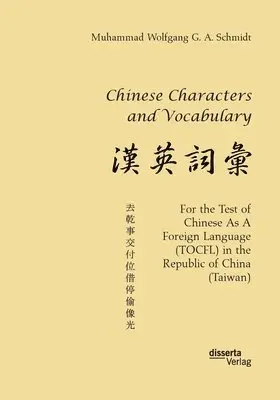 Muhammad Wolfgang G a Schmidt - Chinese Characters and Vocabulary. For the Test of Chinese As A Foreign Language (TOCFL) in the Republic of China (Taiwan), Häftad. Tillgänglighet: Lägg i varukorg